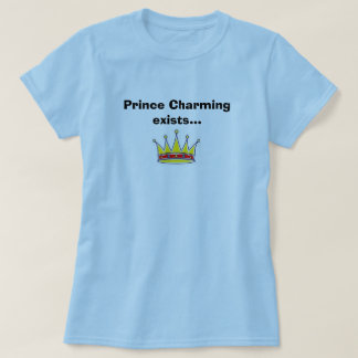 Prins charming bestaat... t-shirt