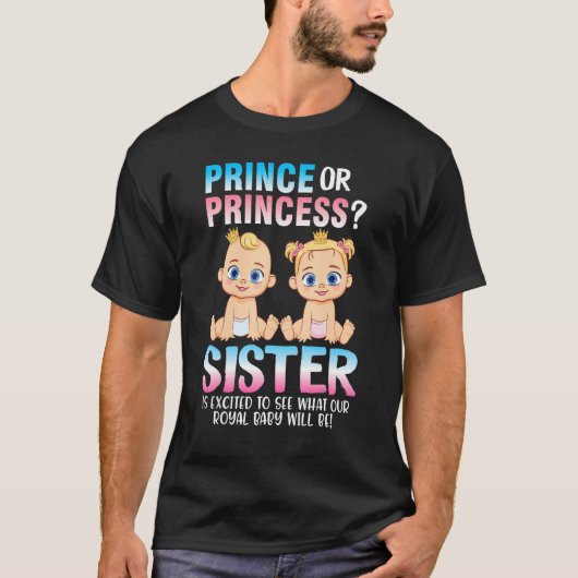 Prins of prinses zuster die graag willen zien wat  t-shirt (Voorkant)