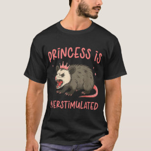 Prinses is overgestimuleerd Schattig Opossum Herke T-shirt