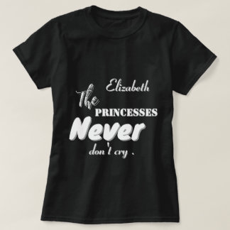 Prinsessen huilen nooit met het schrijven van een t-shirt