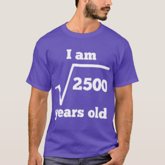Print with 50 Years Old Square Root Funny 50th Bir T-shirt