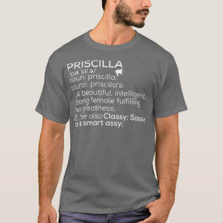 Priscilla Naam Priscilla Definitie Priscilla Fema T-shirt