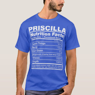 Priscilla Nutrition Facts Priscilla Name Birthday T-shirt