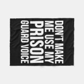 Prison Guard Funny - Don't Make Me Use My Fleece Deken (Voorkant (Horizontaal))