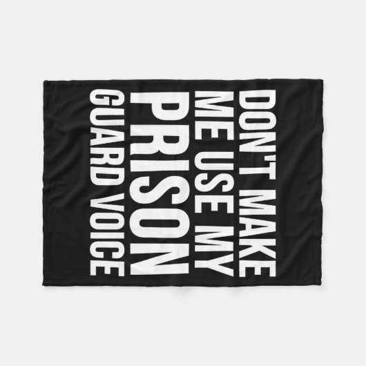 Prison Guard Funny - Don't Make Me Use My Fleece Deken (Voorkant (Horizontaal))