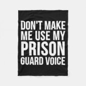 Prison Guard Funny - Don't Make Me Use My Fleece Deken (Voorkant)