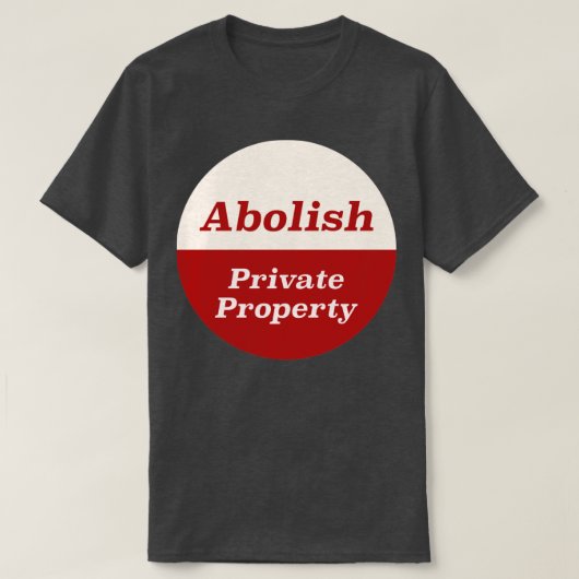 Privé-eigendom afschaffen5 t-shirt (Design voorkant)