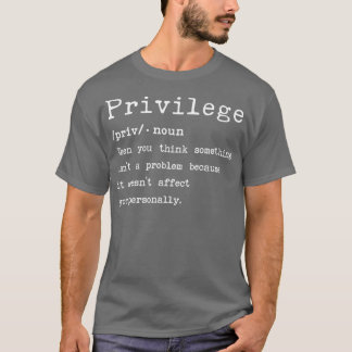 Privilege Betekenis T-shirt