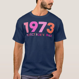 Pro 1973 1973 Womens Rights Feminis T-shirt