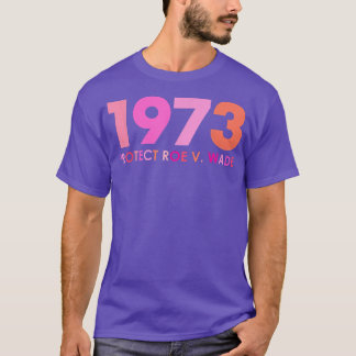 Pro 1973 1973 Womens Rights Feminis T-shirt