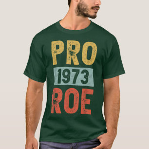Pro 1973 1973 Womens Rights Feminis T-shirt