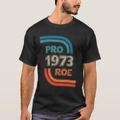 PRO 1973 ROE Mijn lichaam Mijn keuze Rechten 1 T-shirt (Voorkant)