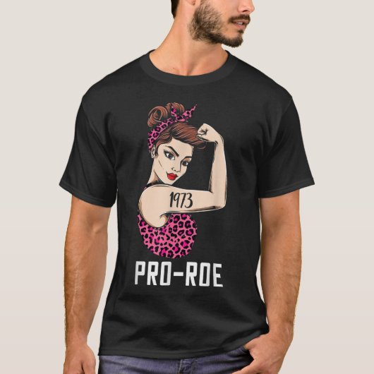 Pro 1973 Roe Pro Choice 1973 Vrouwenrechten Femini T-shirt (Voorkant)