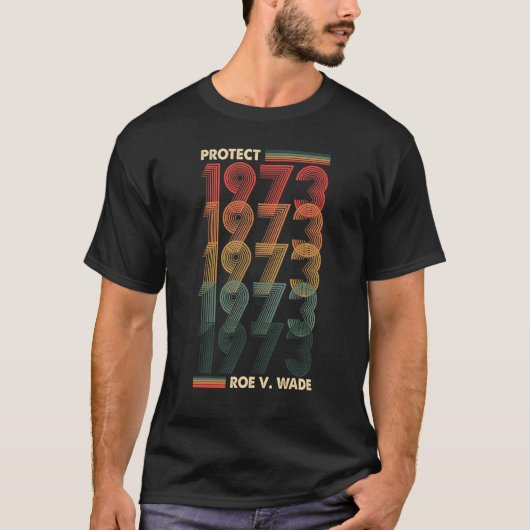 Pro 1973 Roe Pro Choice 1973 Vrouwenrechten Femini T-shirt (Voorkant)