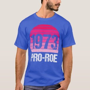 Pro Abortus 1973 Pro Roe v Wade IV T-shirt