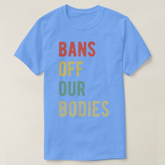 pro-abortus verbiedt ons lichaam i t-shirt (Design voorkant)