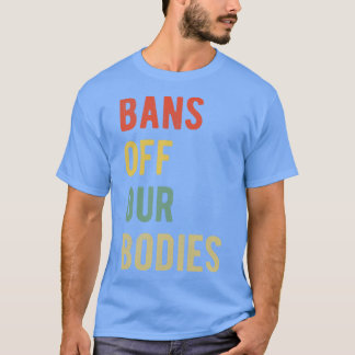 pro-abortus verbiedt ons lichaam i t-shirt
