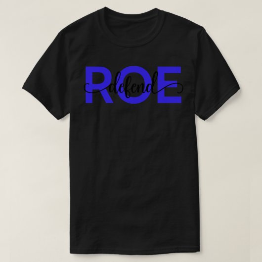 Pro Abortus Verdedigen Roe v Wade IV T-shirt (Design voorkant)