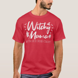 Pro Abortus Witchy Mama Naar keuze I T-shirt