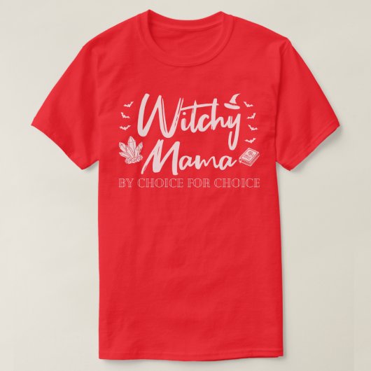 Pro Abortus Witchy Mama Naar keuze I T-shirt (Design voorkant)