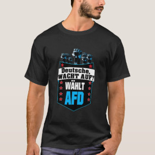 Pro AFD Deutschland Spruch Alternative T-Shirt