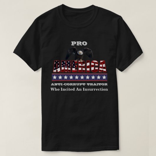 PRO-AMERIKA ANTI-CORRUPT TRAITOR T-Shirt (Design voorkant)