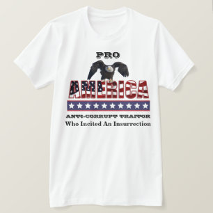 PRO-AMERIKA ANTI-CORRUPT TRAITOR T-Shirt