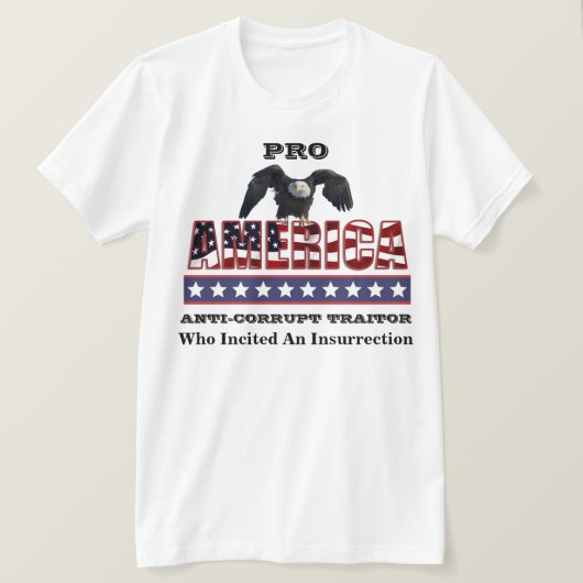PRO-AMERIKA ANTI-CORRUPT TRAITOR T-Shirt (Design voorkant)