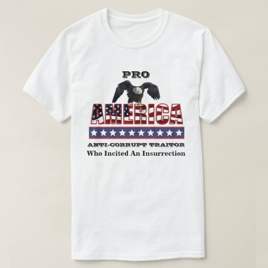 PRO-AMERIKA ANTI-CORRUPT VERRADER T-SHIRT (Design voorkant)