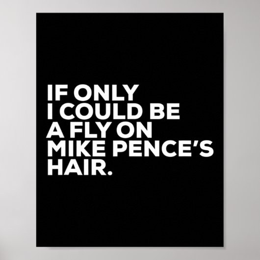 Pro Biden Election Campaign Quote Mike Pence Fly  Poster (Voorkant)
