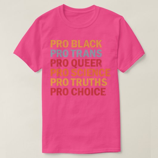 Pro Black Pro Queer Pro Science Pro Choi T-shirt (Design voorkant)