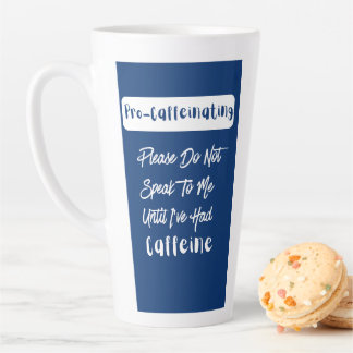 Pro-cafeïnehoudende praat niet tegen me tot cafeïn latte mok