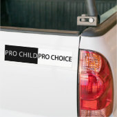 Pro Child, Pro Choice Bumpersticker (Op Truck)