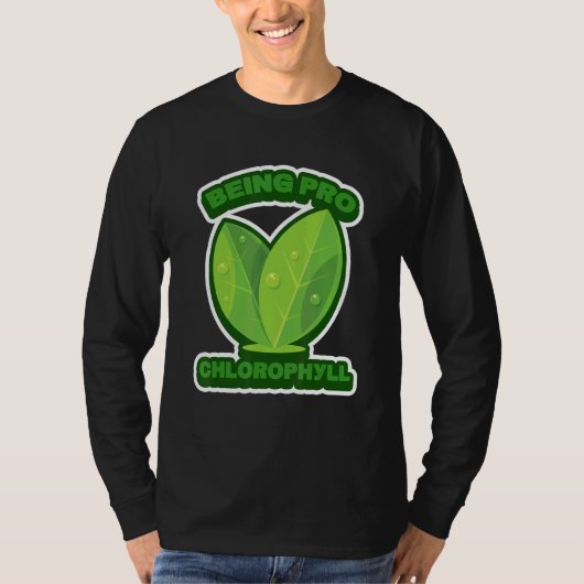 Pro chlorofyl Plant Humor T-shirt (Voorkant)