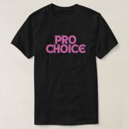 Pro Choice Aboration Rights T-Shirt