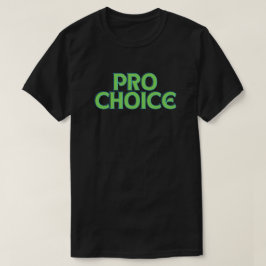 Pro Choice Aboration Rights T-Shirt