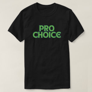 Pro Choice Aboration Rights T-Shirt