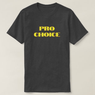 Pro Choice Aboration Rights T-Shirt