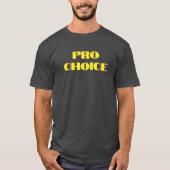 Pro Choice Aboration Rights T-Shirt (Voorkant)