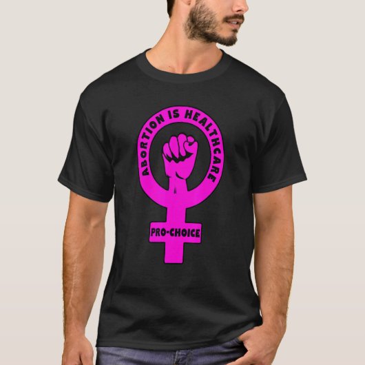 Pro Choice Abortus is Gezondheidszorg 1 T-shirt (Voorkant)