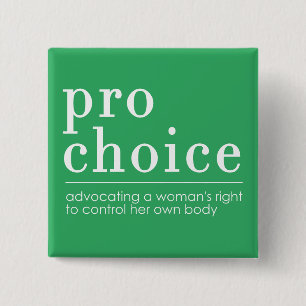 Pro-Choice Advocating for Women's Right Green Vierkante Button 5,1 Cm