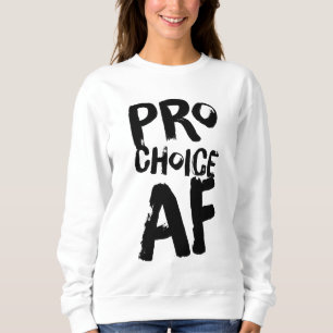 Pro Choice AF Pro Abortus feministisch feminisme V Trui