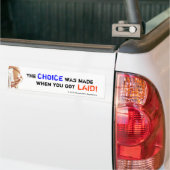 Pro-Choice! Bumpersticker (Op Truck)