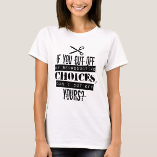 Pro Choice Cut Protest T-shirt