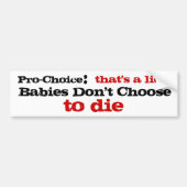 Pro-Choice dat is een leugen Bumpersticker (Voorkant)