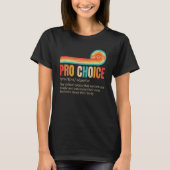 Pro Choice Definition Feminist Rights My Body My C T-shirt (Voorkant)