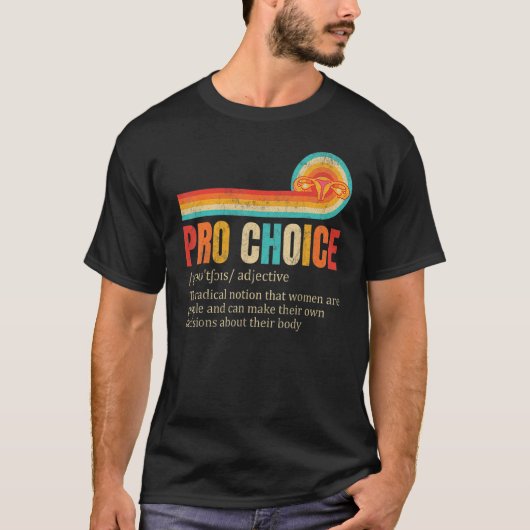 Pro Choice Definition Feminist Rights My Body My C T-shirt (Voorkant)