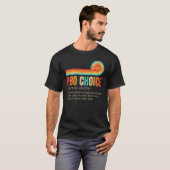 Pro Choice Definition Feminist Rights My Body My C T-shirt (Voorkant volledig)