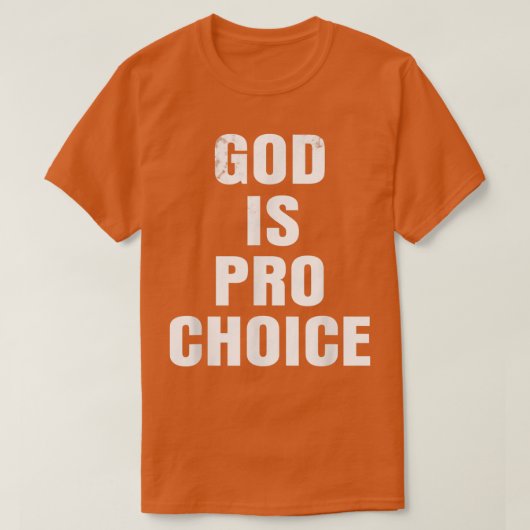 Pro Choice GOD IS PRO CHOICE T-Shirt (Design voorkant)