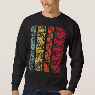 Pro Choice Haar Lichaam Haar Keuze Retro Texas Vro Trui